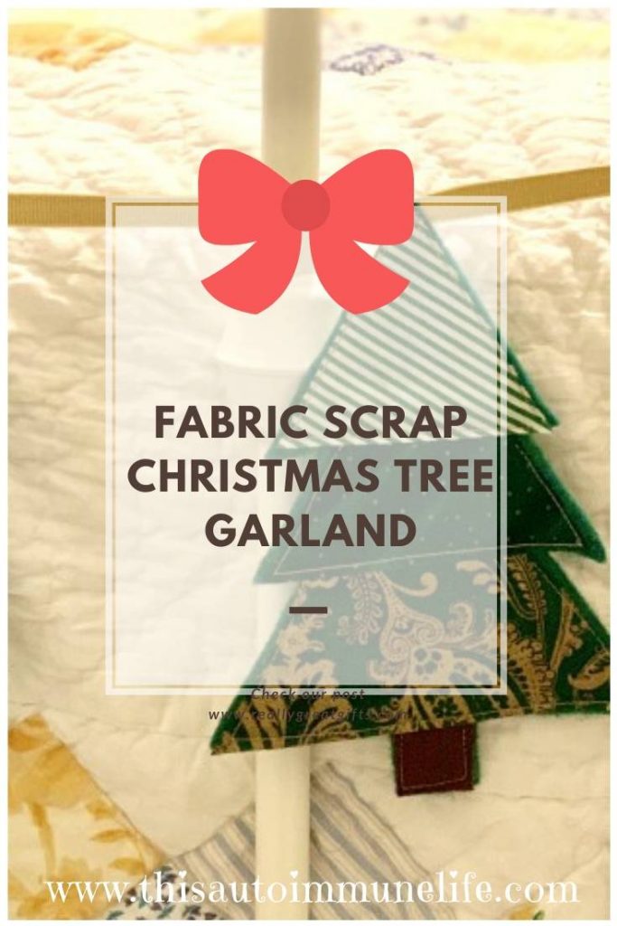 Fabric Scrap Christmas Tree Garland from www.thisautoimmunelife.com #PinterestChallenge #Christmas #ChristmasTree #ChristmasGarland #FabricScraps
